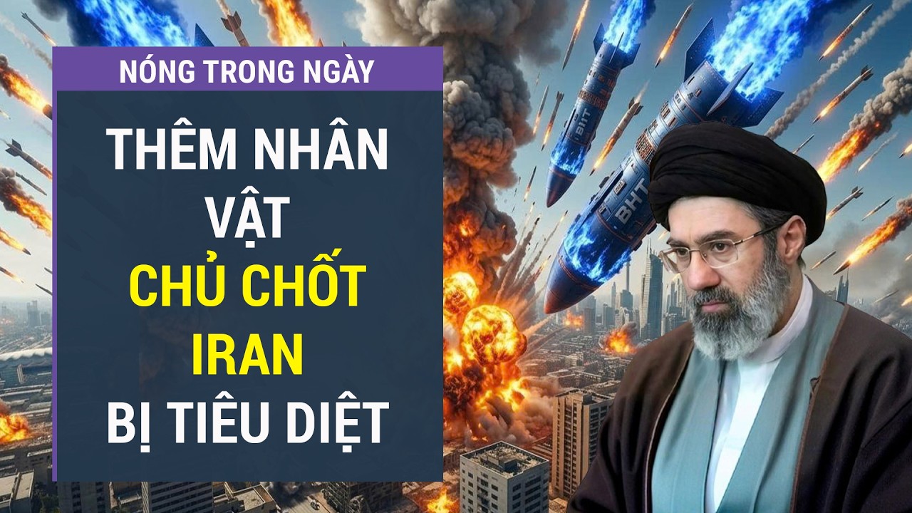 Điểm nóng: Nhân vật chủ chốt Iran bị tiêu diệt, nguy cơ xung đột hạt nhân bùng nổ