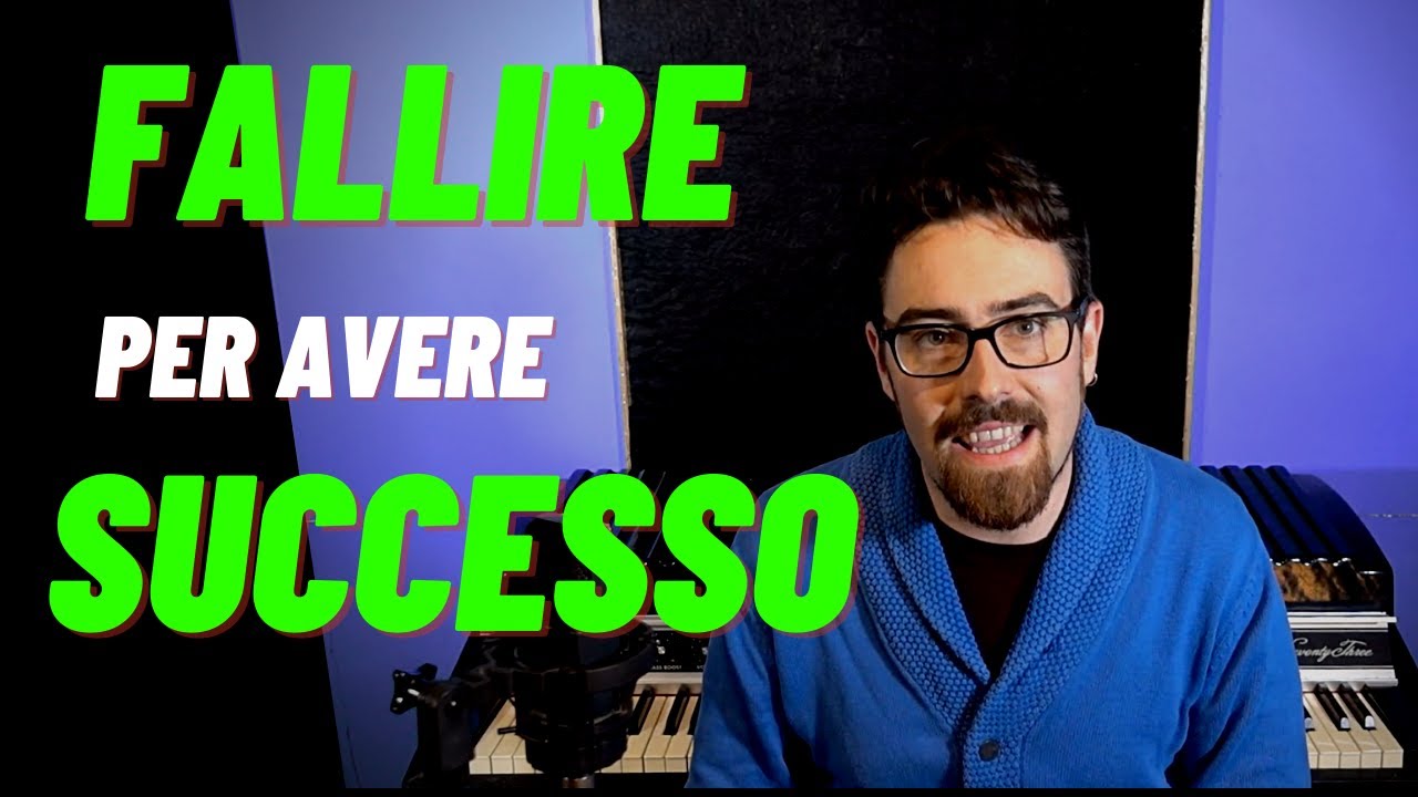Come avere SUCCESSO nella musica? FALLIRE.