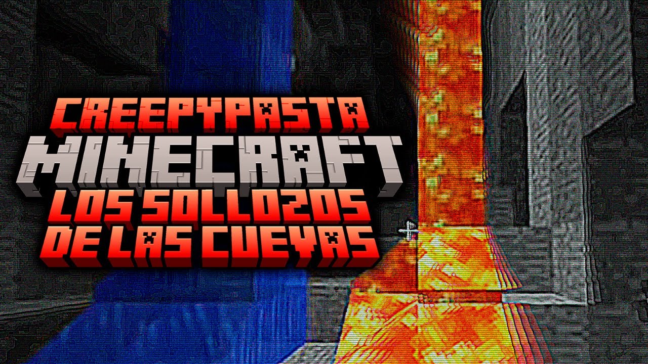 Creepypasta - Los Sollozos de las Cuevas (Minecraft)