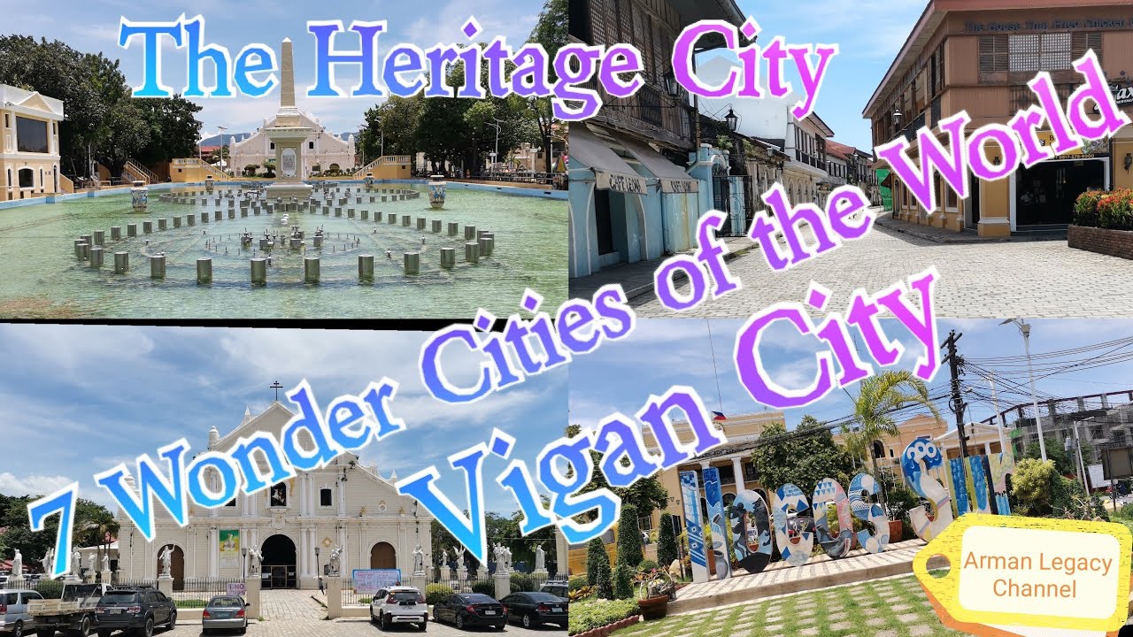 7 Wonder Cities Of The World ( Vigan City)