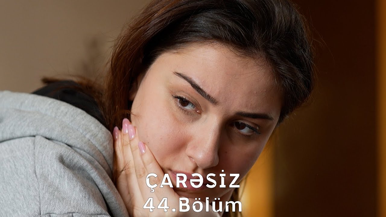 Çarəsiz serialı 44-cü Bölüm (Həftə içi 4 gün 21:30 ATV-də izliyə bilərsiz)