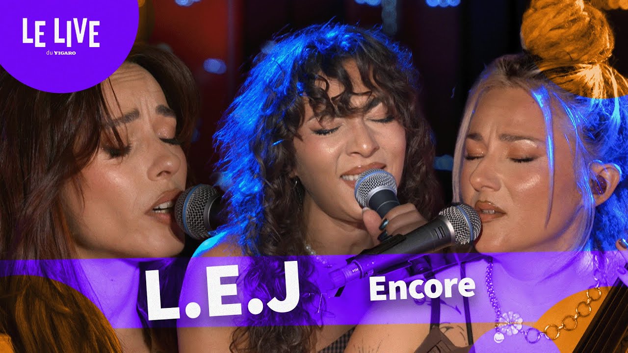 Encore - L.E.J (Live au Figaro)