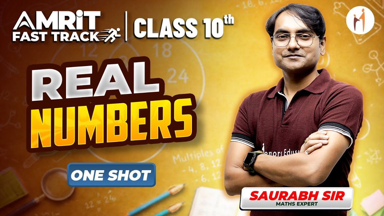 Complete Real Numbers in One Shot | CBSE Class 10 | Amrit Fast Track