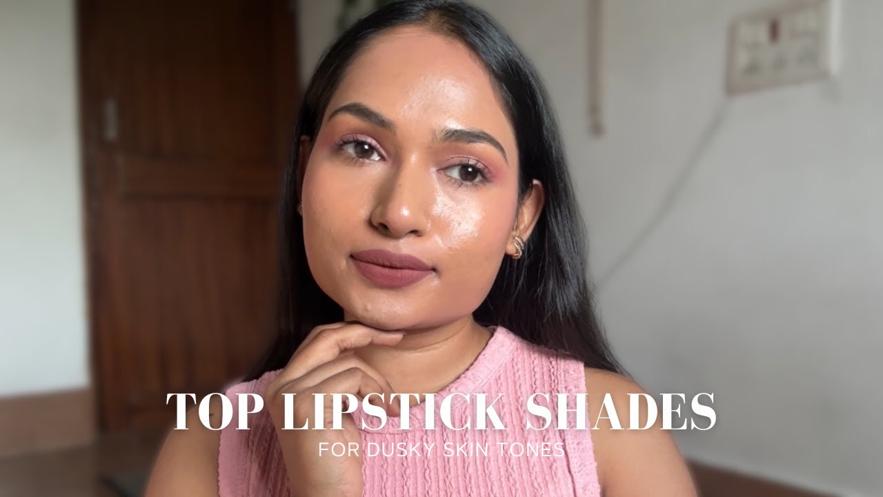 Top Lipstick Shades For Dusky Skin Tone Girlies!✨