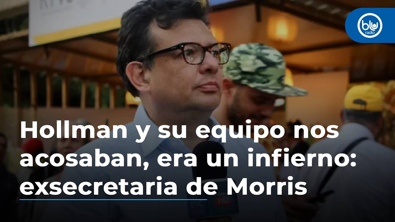 Hollman y su equipo nos acosaban a todas, era un infierno: exsecretaria privada de Morris