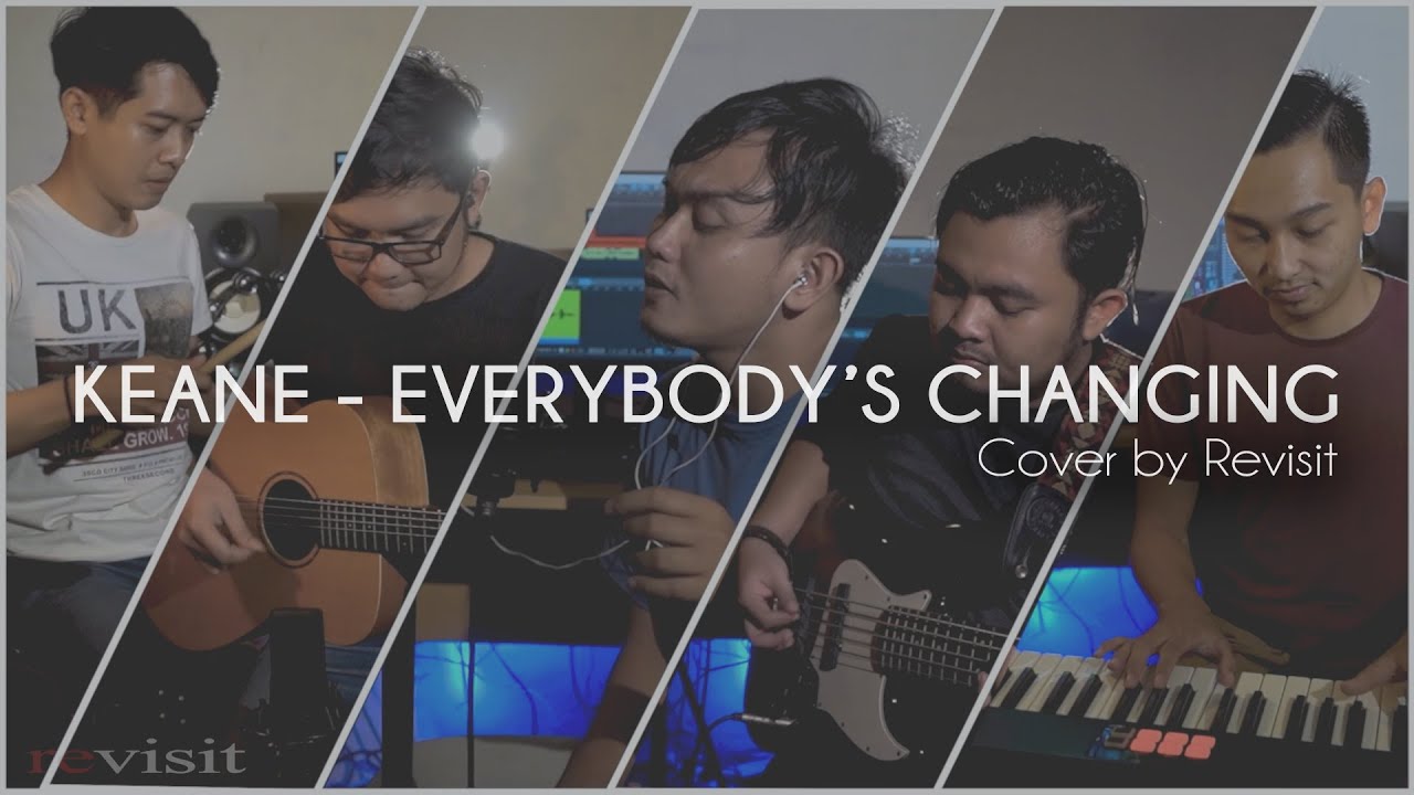 Keane - Everybody's Changing Cover @revisitstudio || Revisit