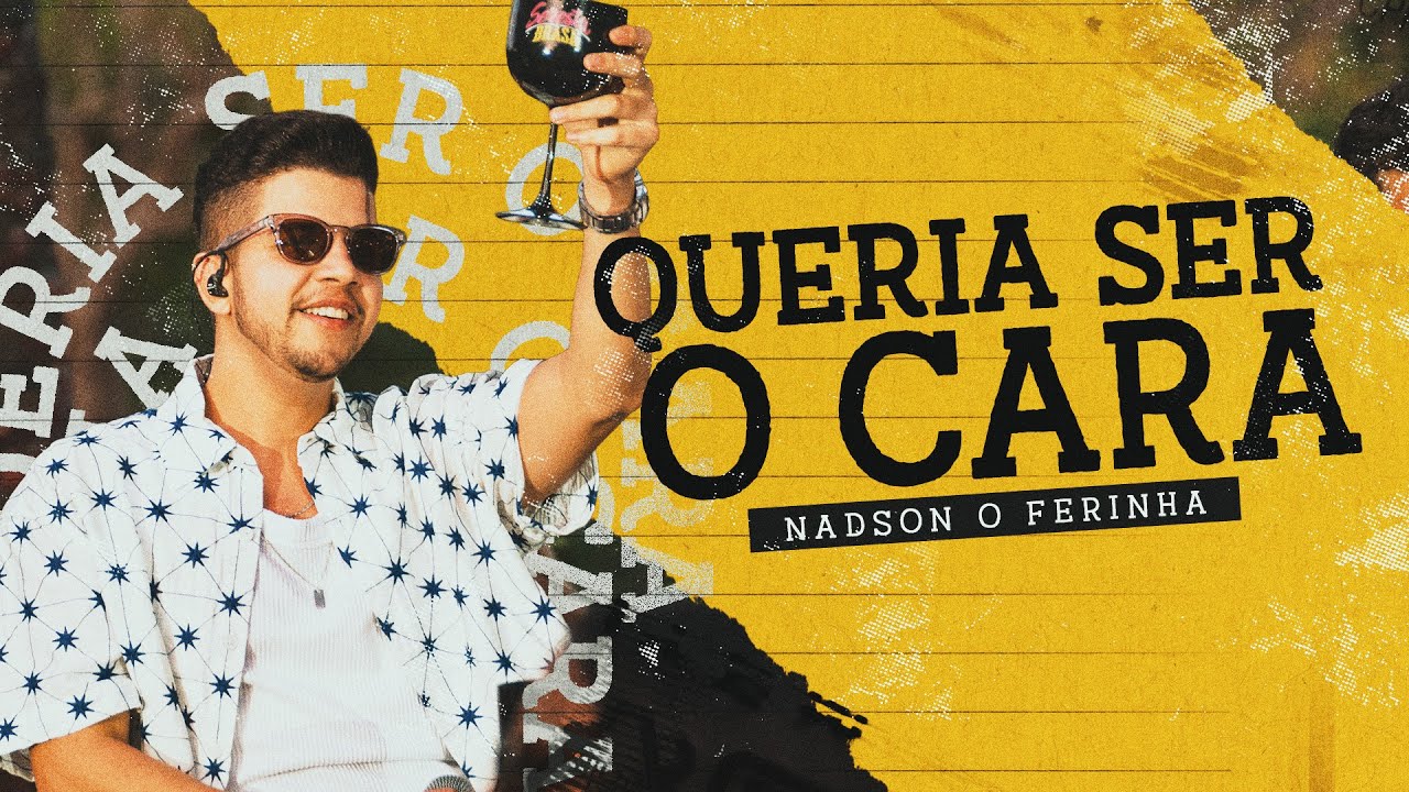 Nadson O Ferinha - Queria Ser O Cara (Clipe Oficial)