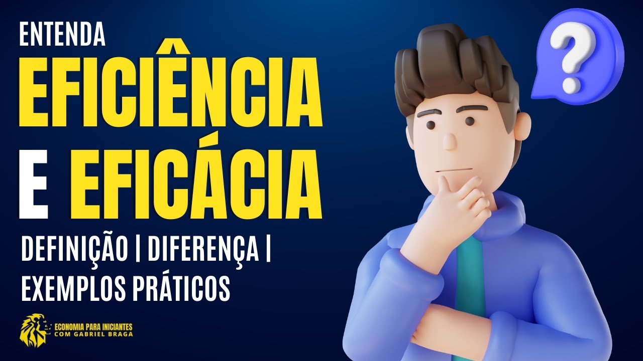 Qual a DIFEREN&Ccedil;A entre EFICI&Ecirc;NCIA e EFIC&Aacute;CIA | Defini&ccedil;&otilde;es e Exemplos