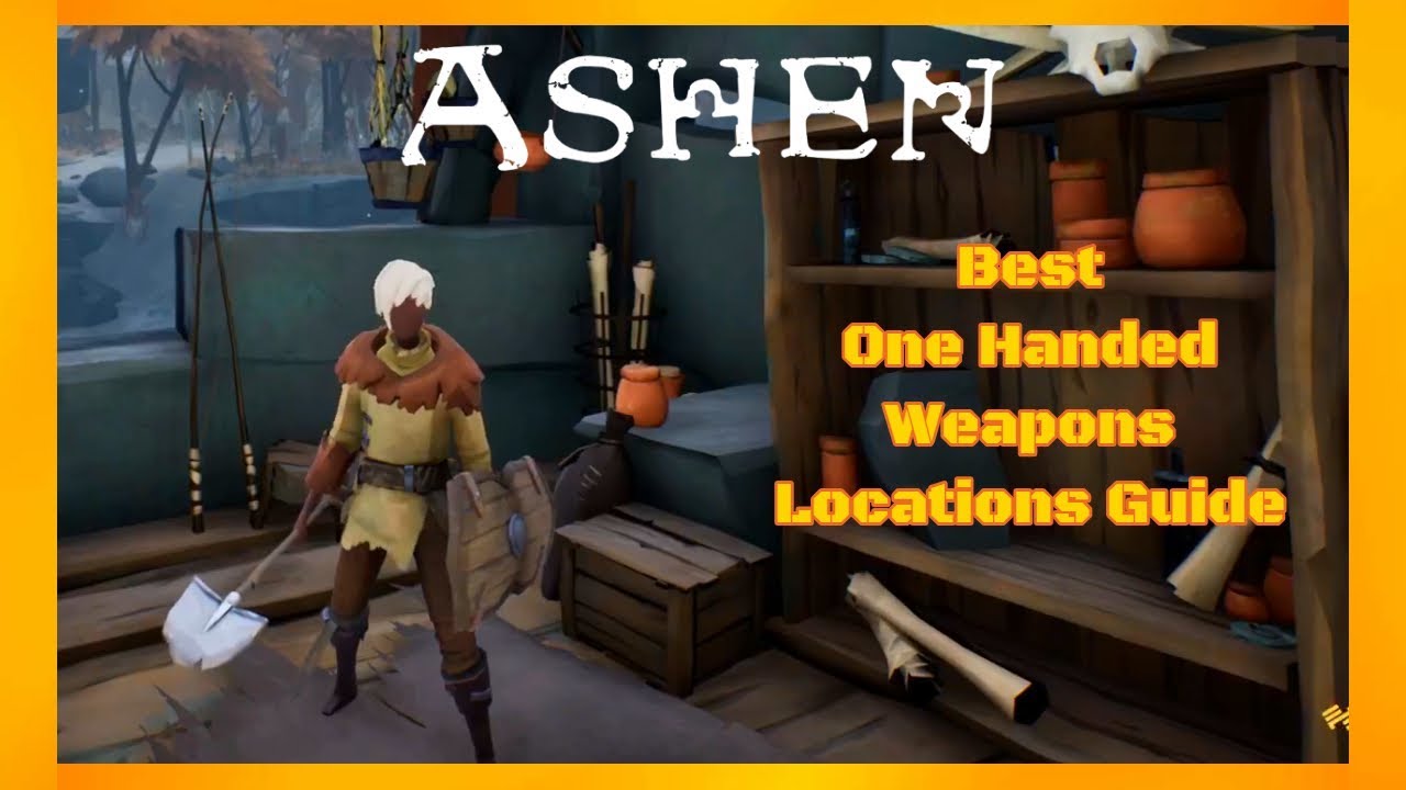 ASHEN - Best One Handed Weapons Locations Guide