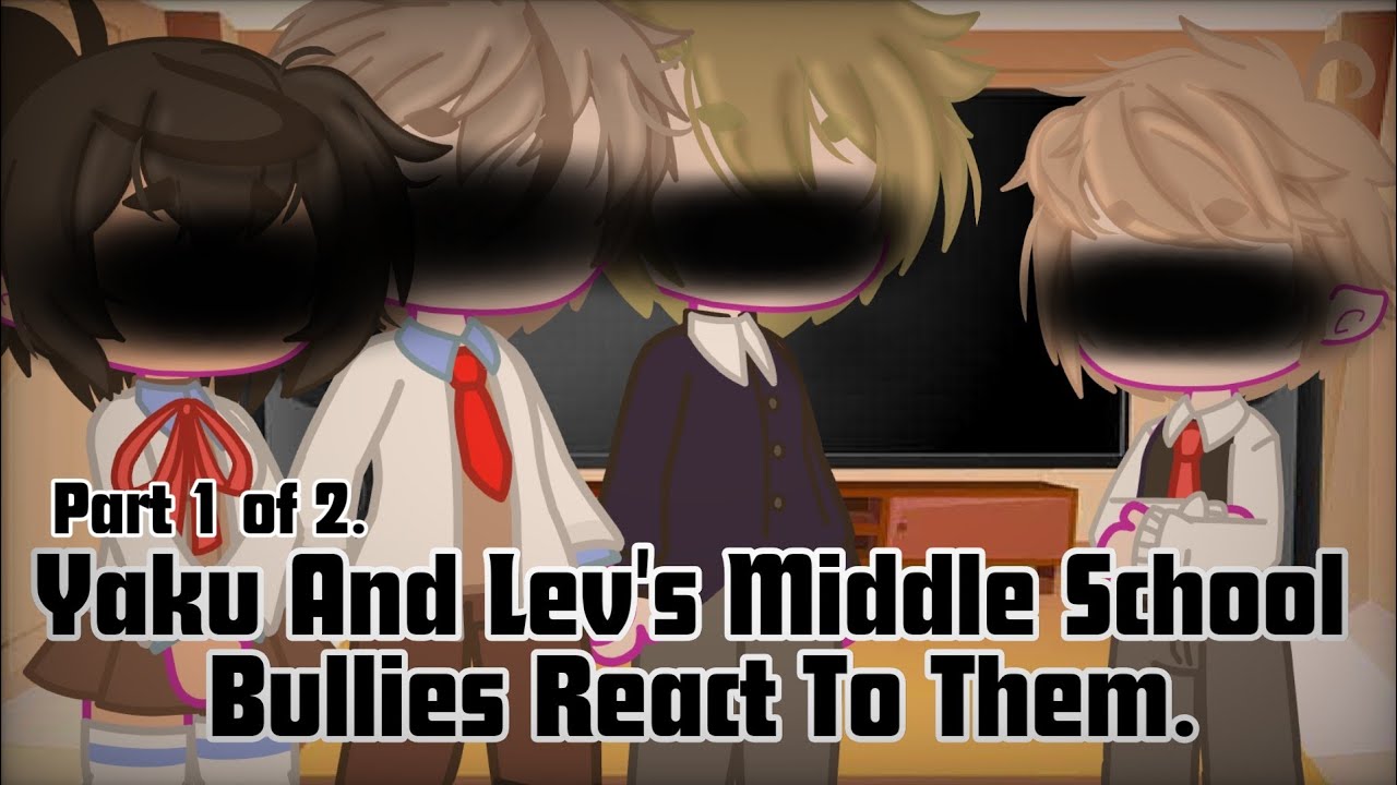 Yaku And Lev's Middle School Bullies React To Them! // (1/2) Haikyu!! // LevYaku