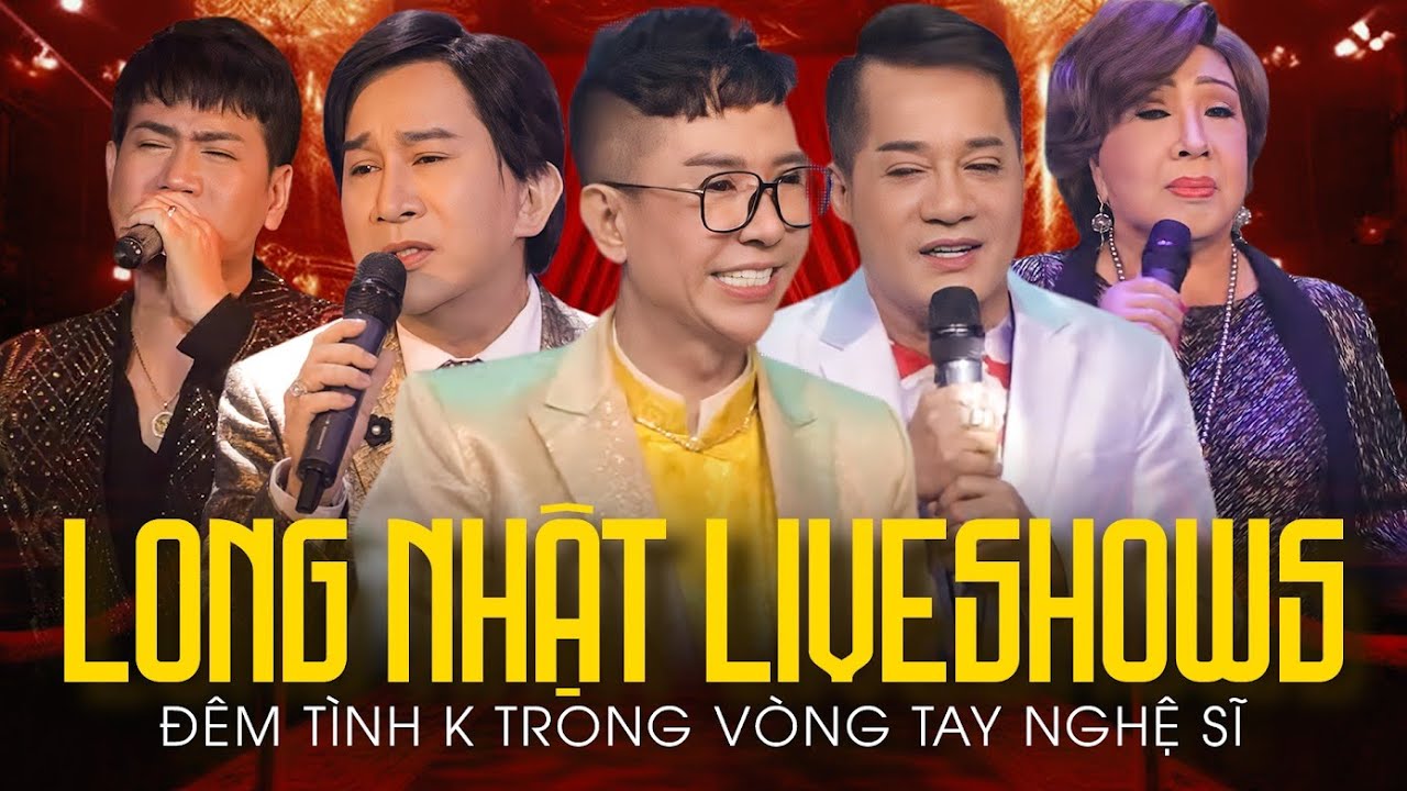 Long Nhật Liveshows Đêm Tình K Trong Vòng Tay Nghệ Sĩ - Sân Khấu Nghệ Thuật Trương Hùng Minh