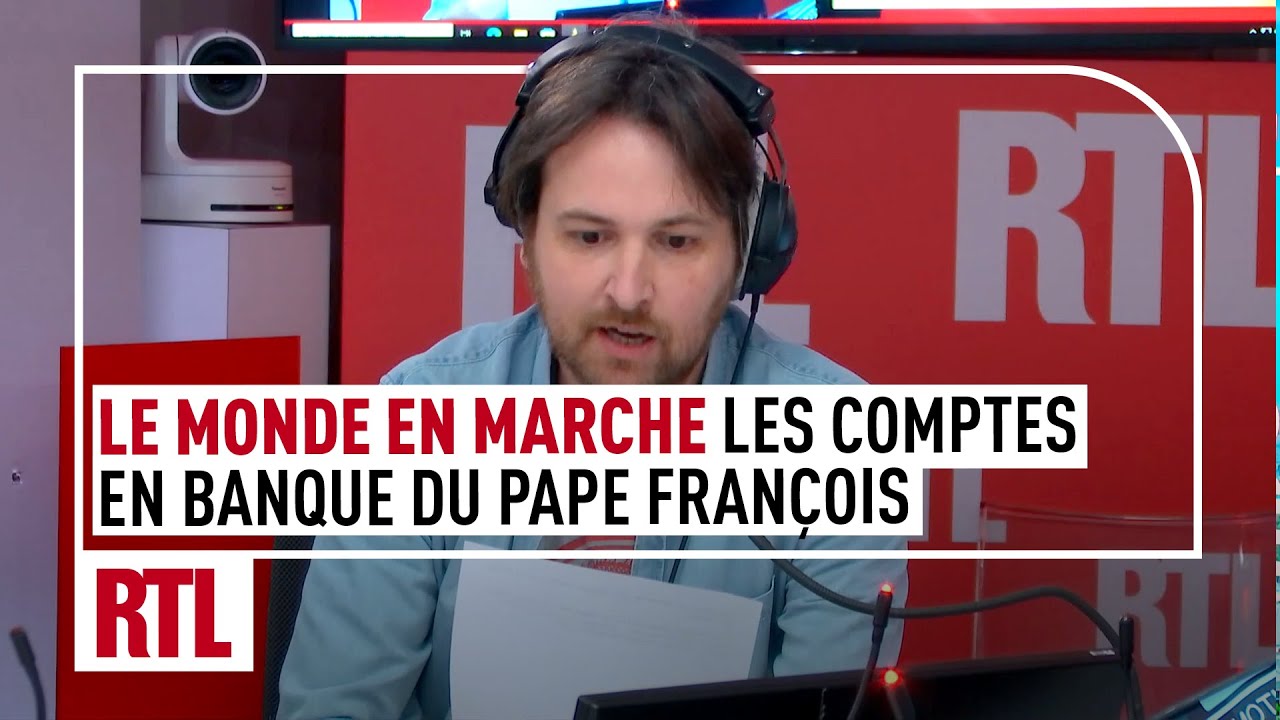 Le Monde en Marche : les comptes en banque du pape