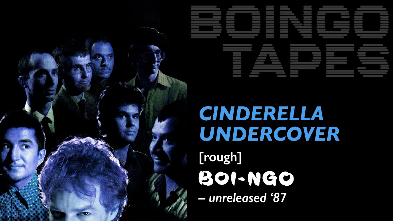 Cinderella Undercover — Oingo Boingo | Boi-Ngo Unreleased 1987