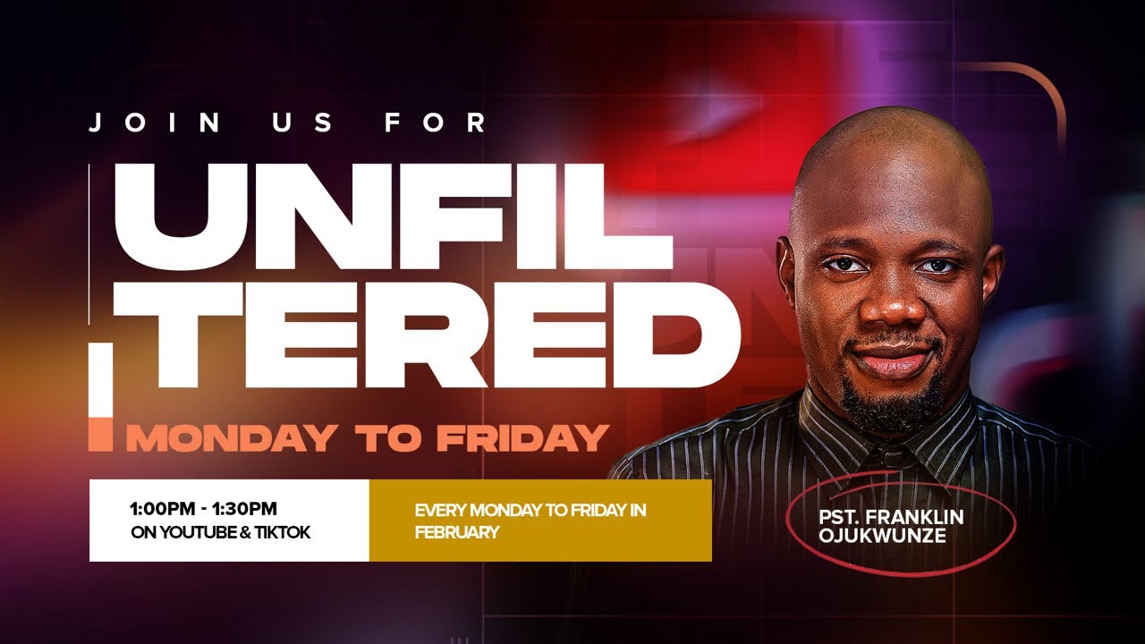 Unfiltered with Pastor Franklin Ojukwunze