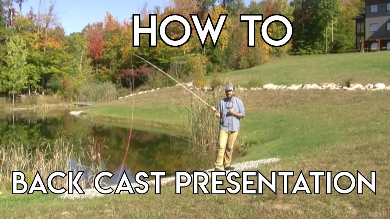 Back Cast Presentation | How To Cast