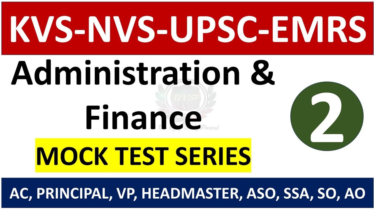 👉Administration & Finance Mock Test | PYP Series | KVS, NVS, UPSC, EMRS | AC, Principal, VP