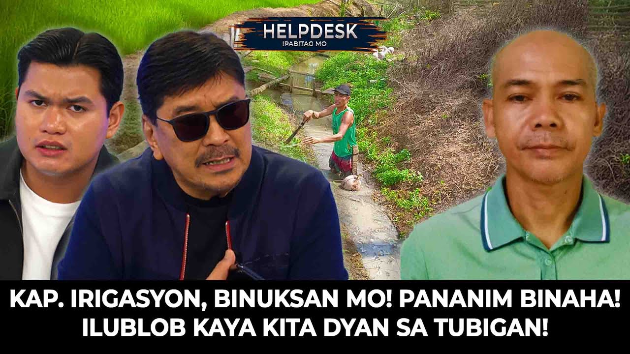 Kap. Binuksan mo ang Irigasyon! ayan Binaha ang mga Pananim! Ilublob kaya kita dyan sa Tubigan!