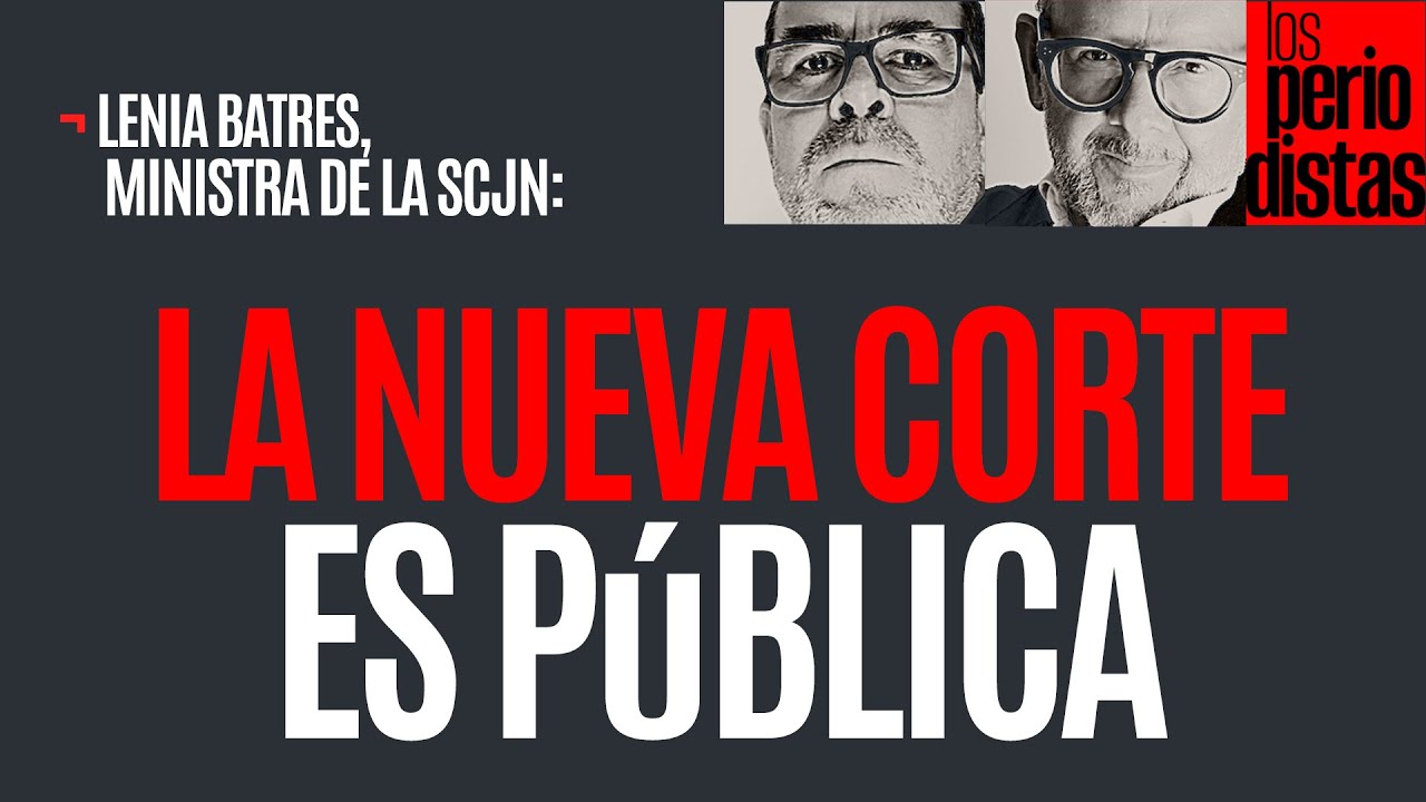 #Entrevista ¬ Esta nueva Corte resolverá públicamente, antes nadie se enteraba: Lenia