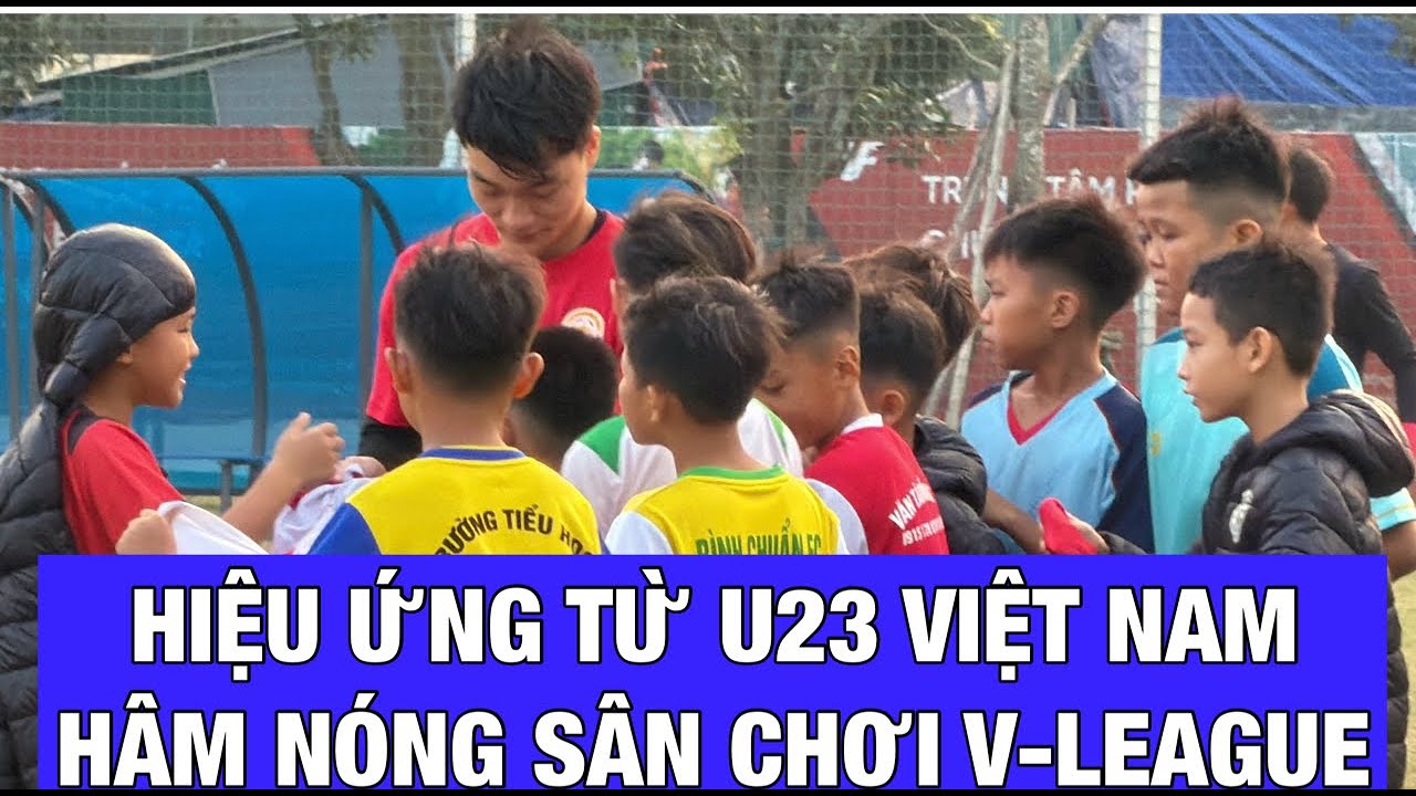 HIỆU ỨNG TỪ U23 VIỆT NAM HÂM NÓNG SÂN CHƠI V-LEAGUE: KHI ĐÌNH BẮC, THANH NHÀN THU HÚT CẦU THỦ NHÍ