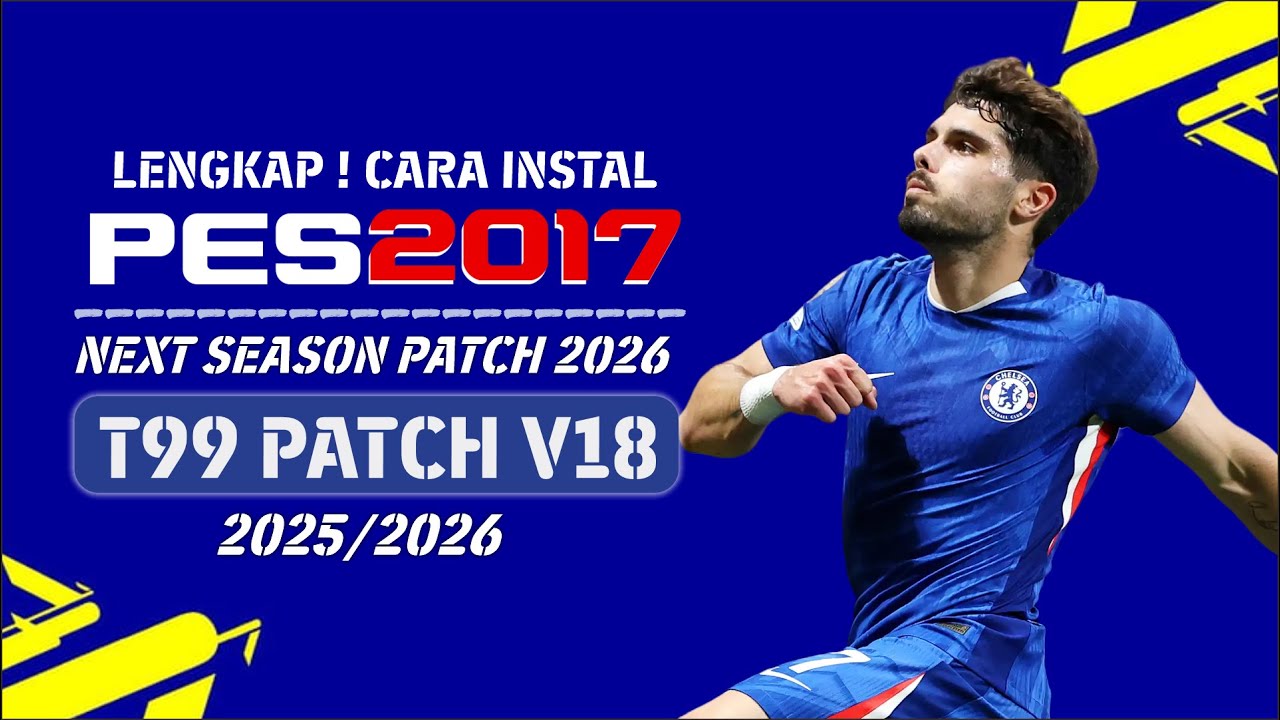 LENGKAP ! Cara Instal PES 2017 & Patch T99 Season 2026 di PC atau Laptop | PES 2017 Patch 2026