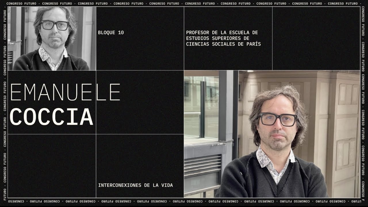 Emanuele Coccia | Interconexiones de la vida | Congreso Futuro 2023