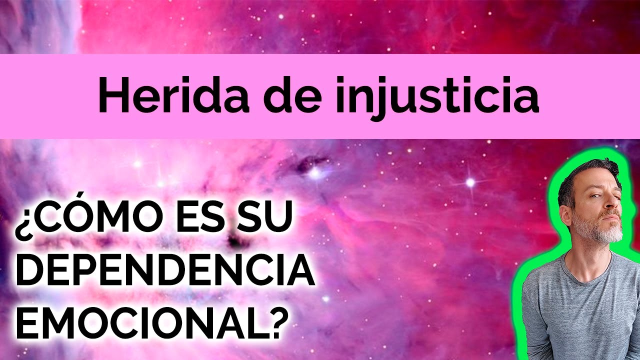 Herida de injusticia: ¿Cómo es su dependencia emocional?