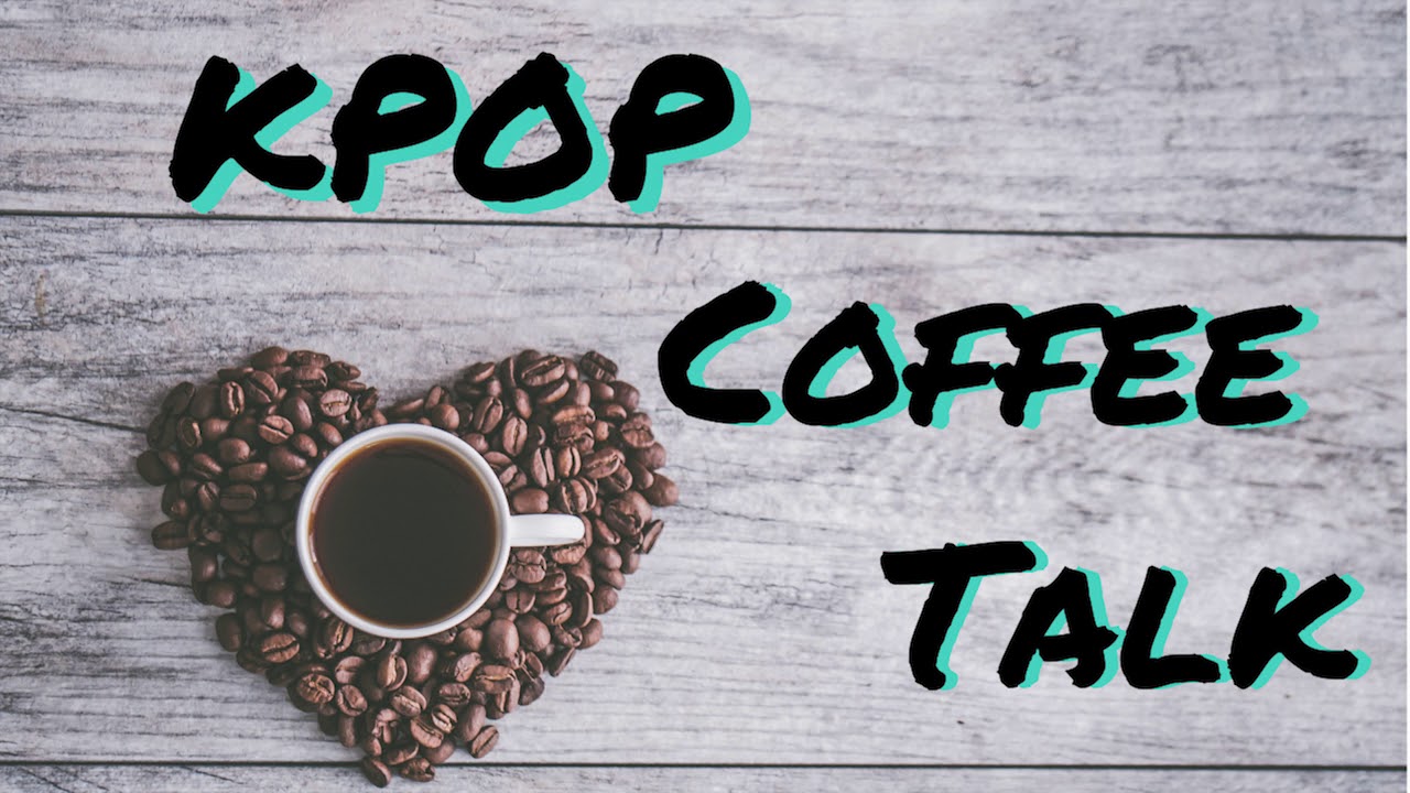 KPOP Coffee Talk EP. 1