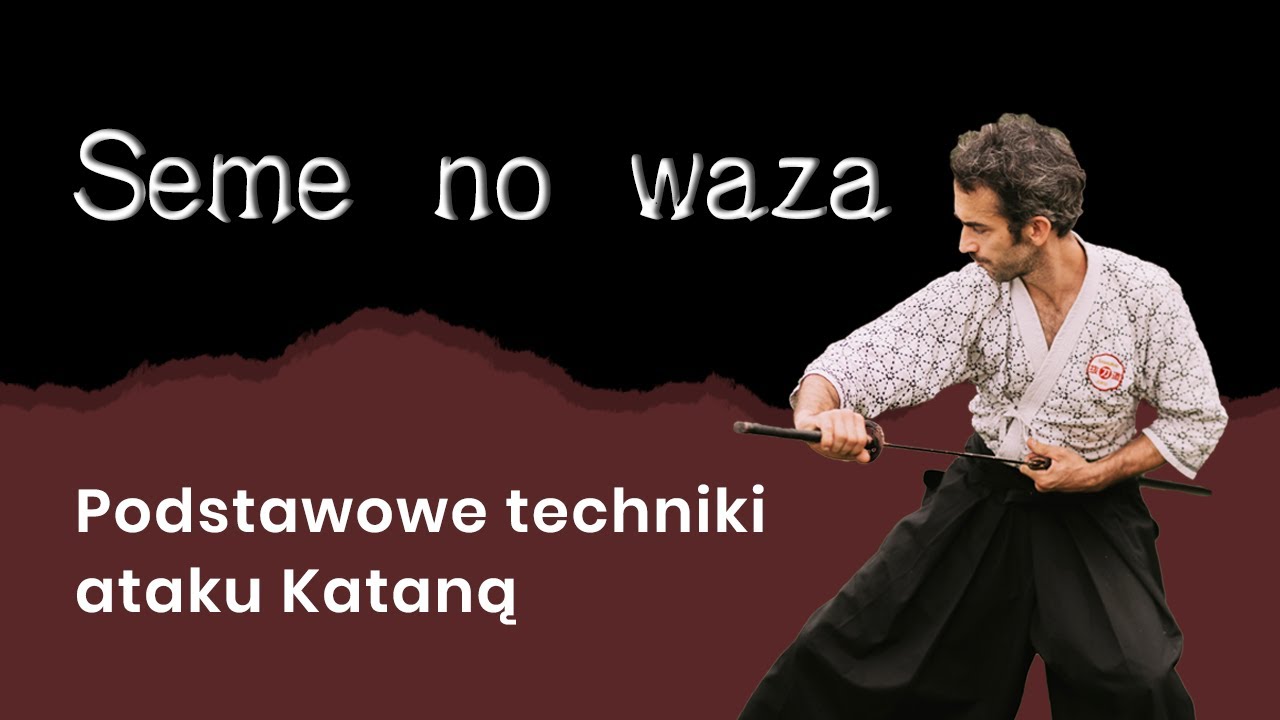 Podstawowe techniki ataku Kataną - Seme no waza