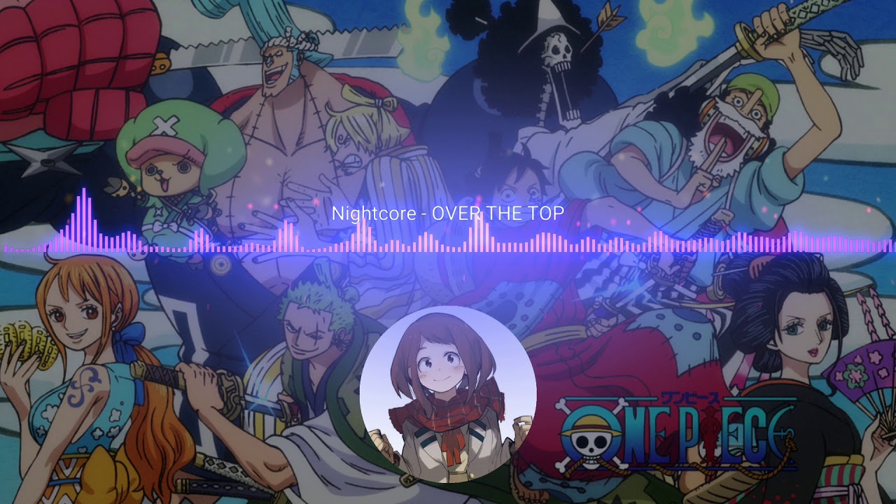 Nightcore - OVER THE TOP [ One Piece Opening 22 ]