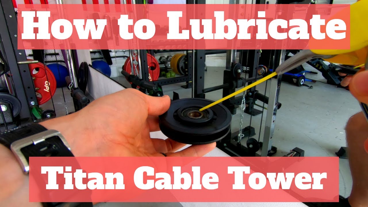 How to Lubricate Titan Cable Tower
