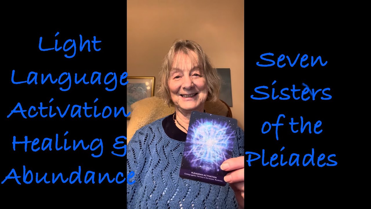 Light Language Activation for Healing and Abundance, Seven Sisters of the Pleiades 🙏🏻💙💫🌈