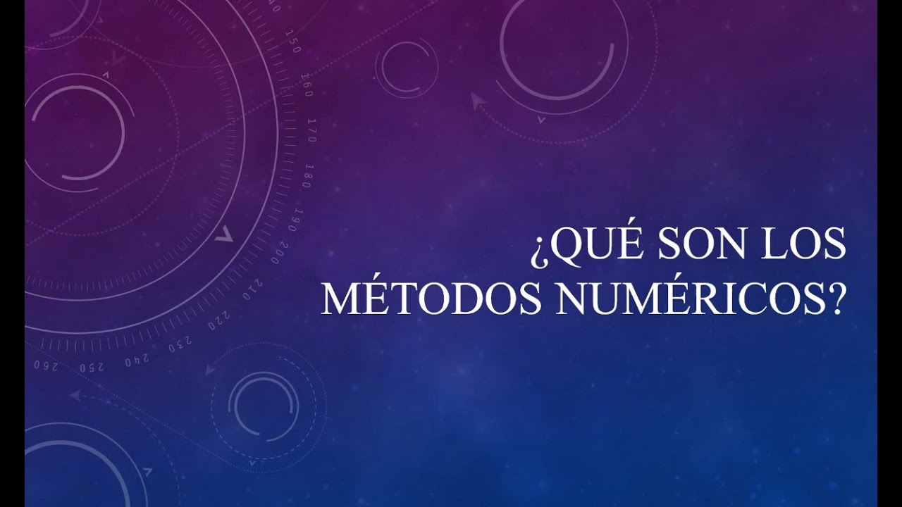 Que son los m&eacute;todos num&eacute;ricos?
