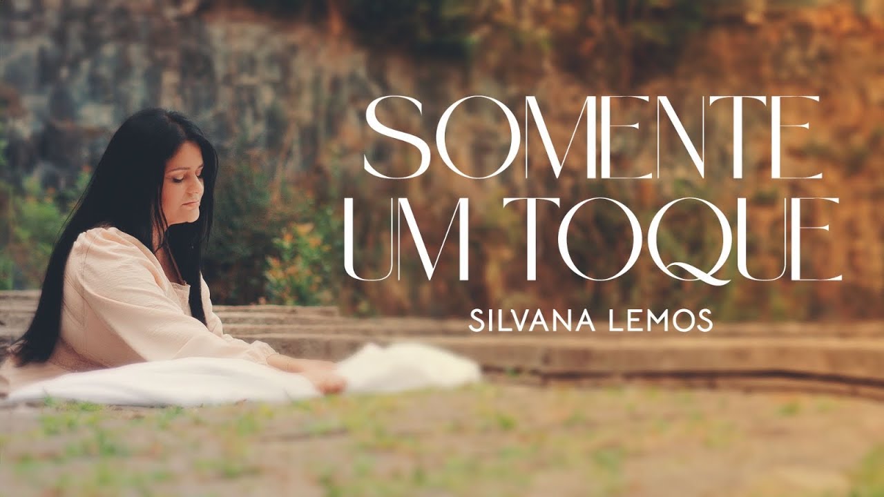 Silvana Lemos - Somente um toque (Clipe Oficial)