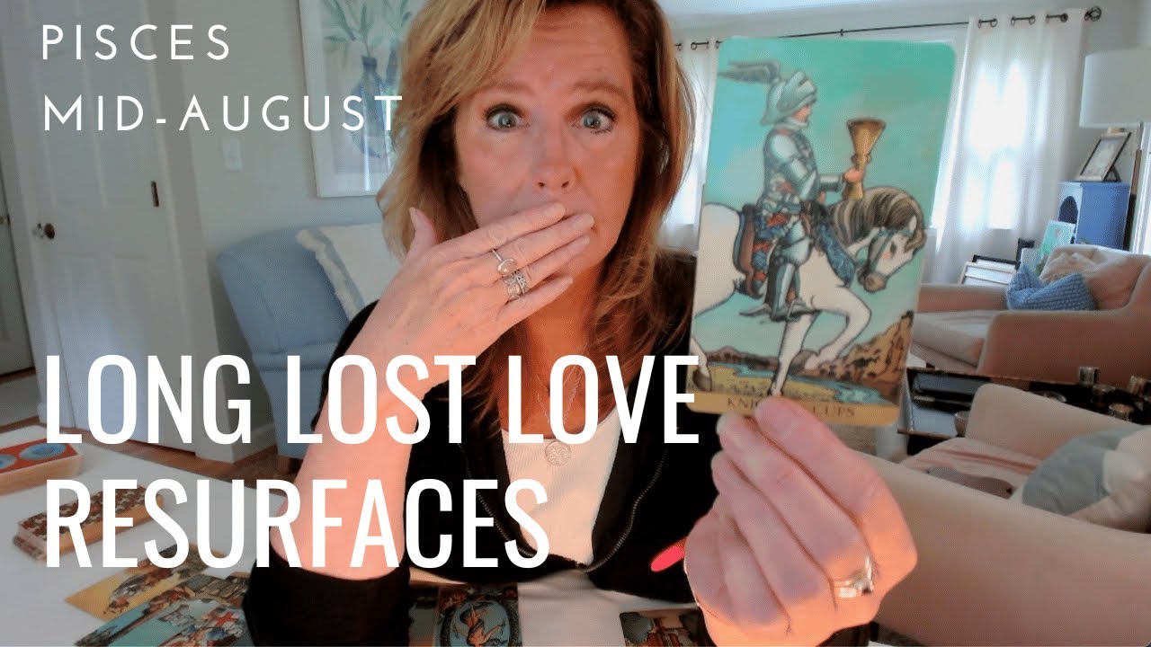 PISCES : Long Lost Love RESURFACES | Mid August 2024 Zodiac Tarot Reading