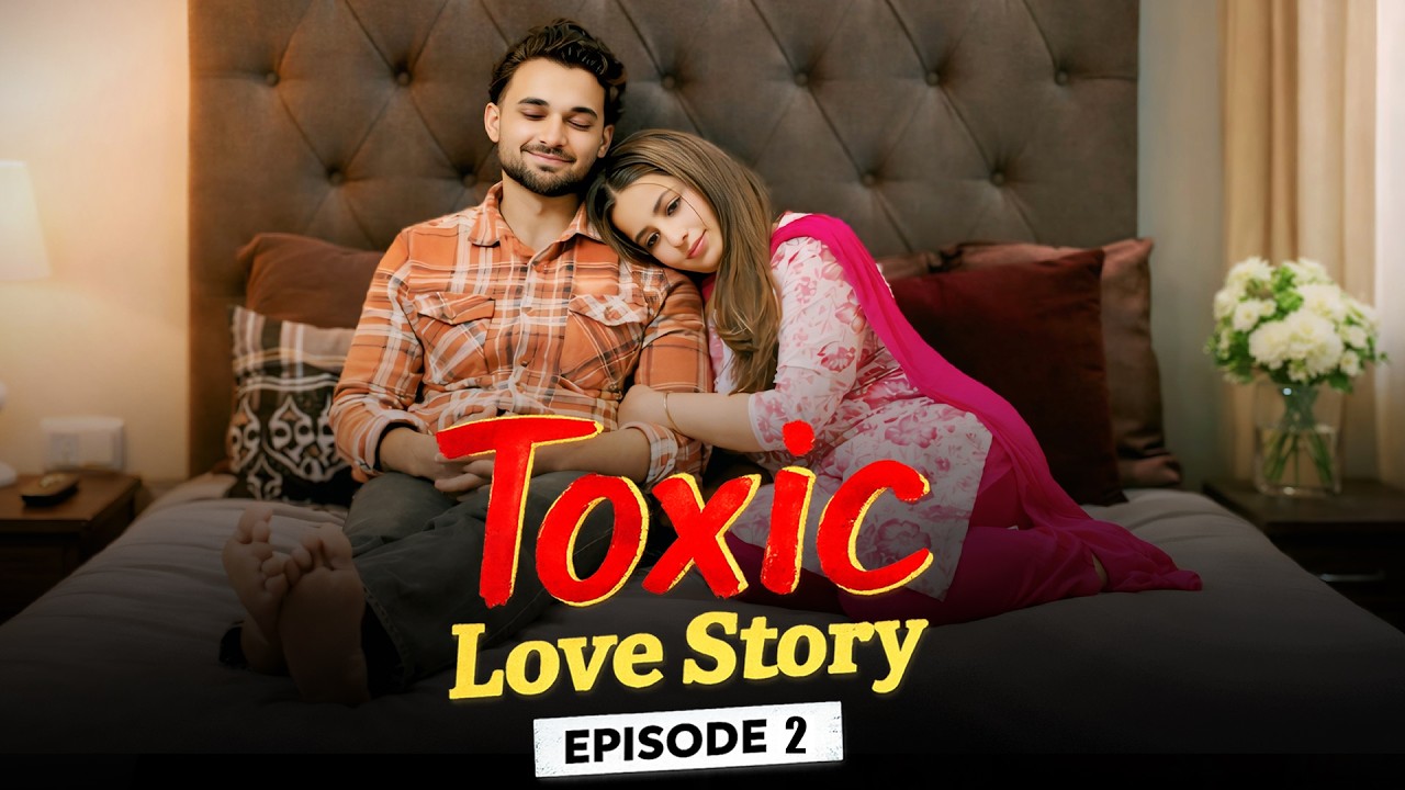 Toxic Love Story Episode 2 [ Ishq Ka Junoon ]  New Hindi Web Series 2026