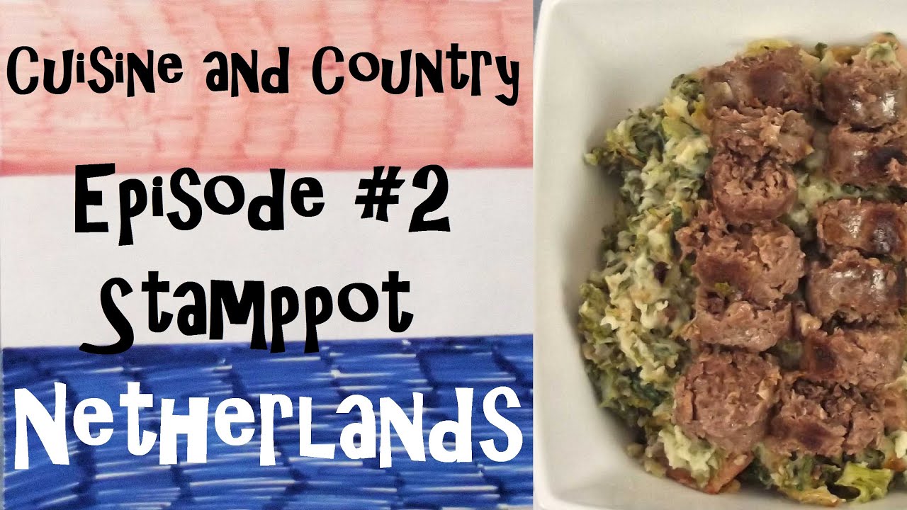 Cuisine and Country - Ep #2 - Stamppot - Netherlands Cooking