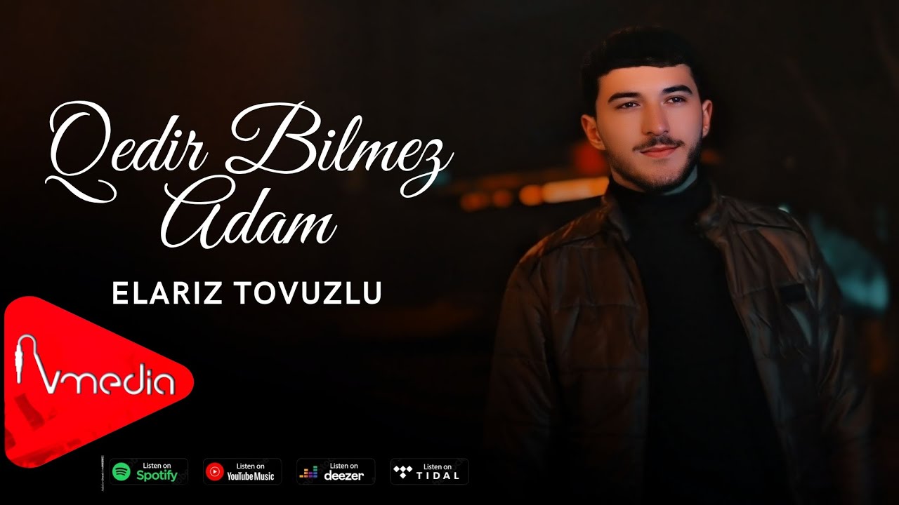 Elariz Tovuzlu - Qedir Bilmez Adam 2025