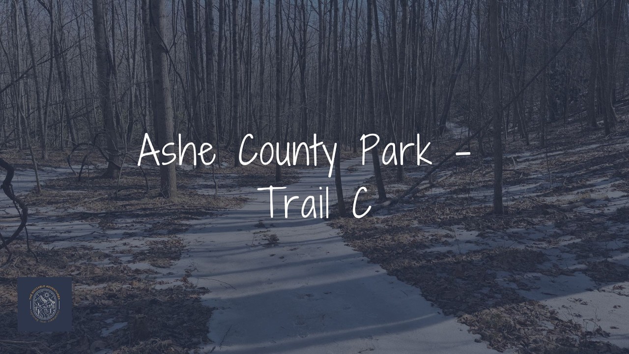 Ashe County Park - Trail C (Red Blaze)