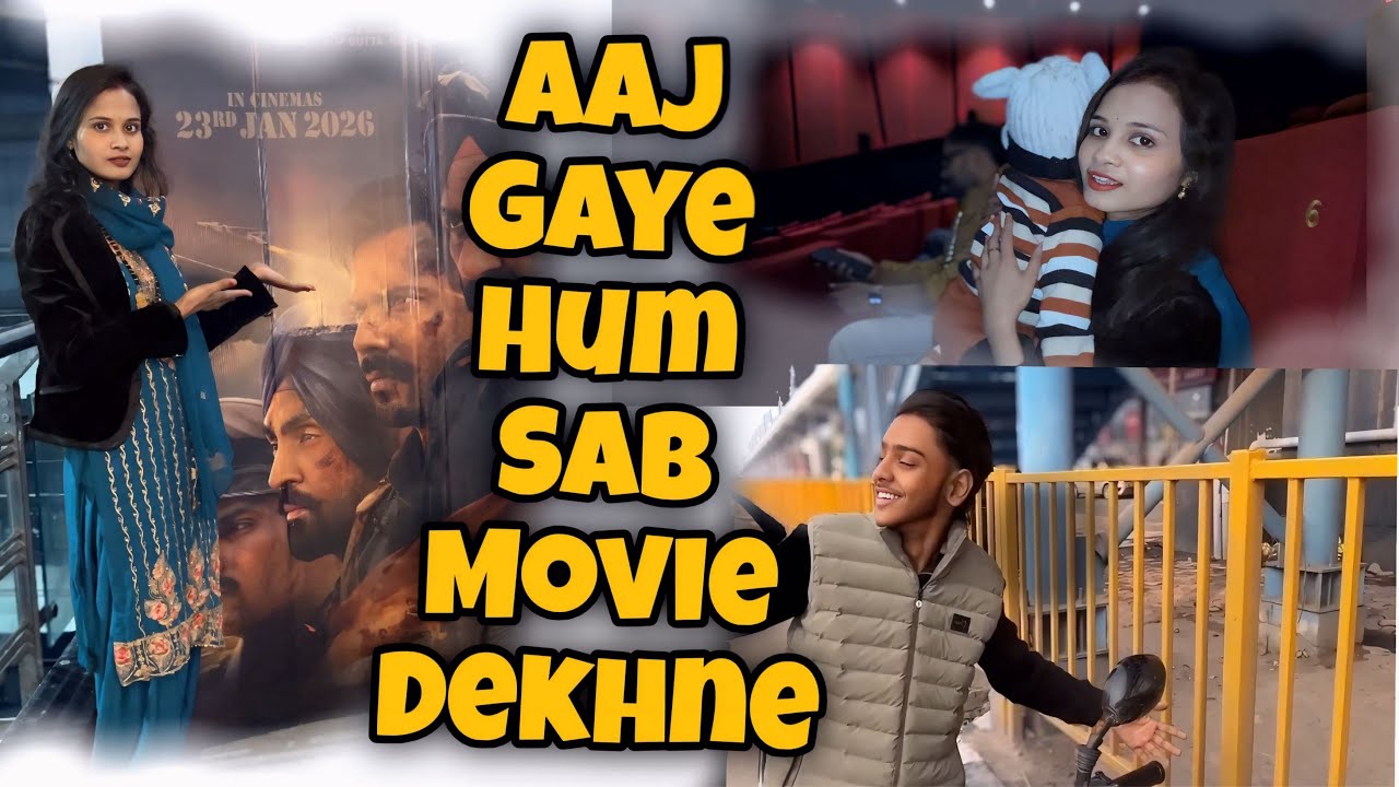 #aaj Gaye hum sab movie Dekhne 
