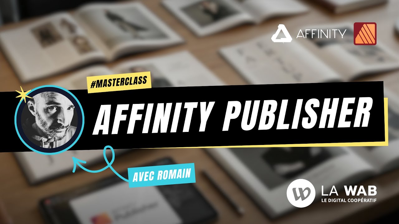 Masterclass - Initiation &agrave; Affinity Publisher