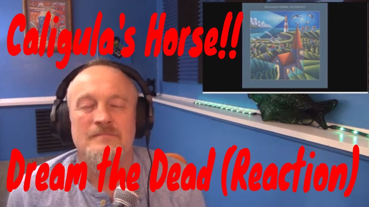 Caligula's Horse-Dream the Dead (Reaction)