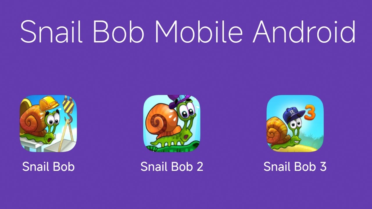 Snail Bob Classic, Snail Bob 2, Snail Bob 3