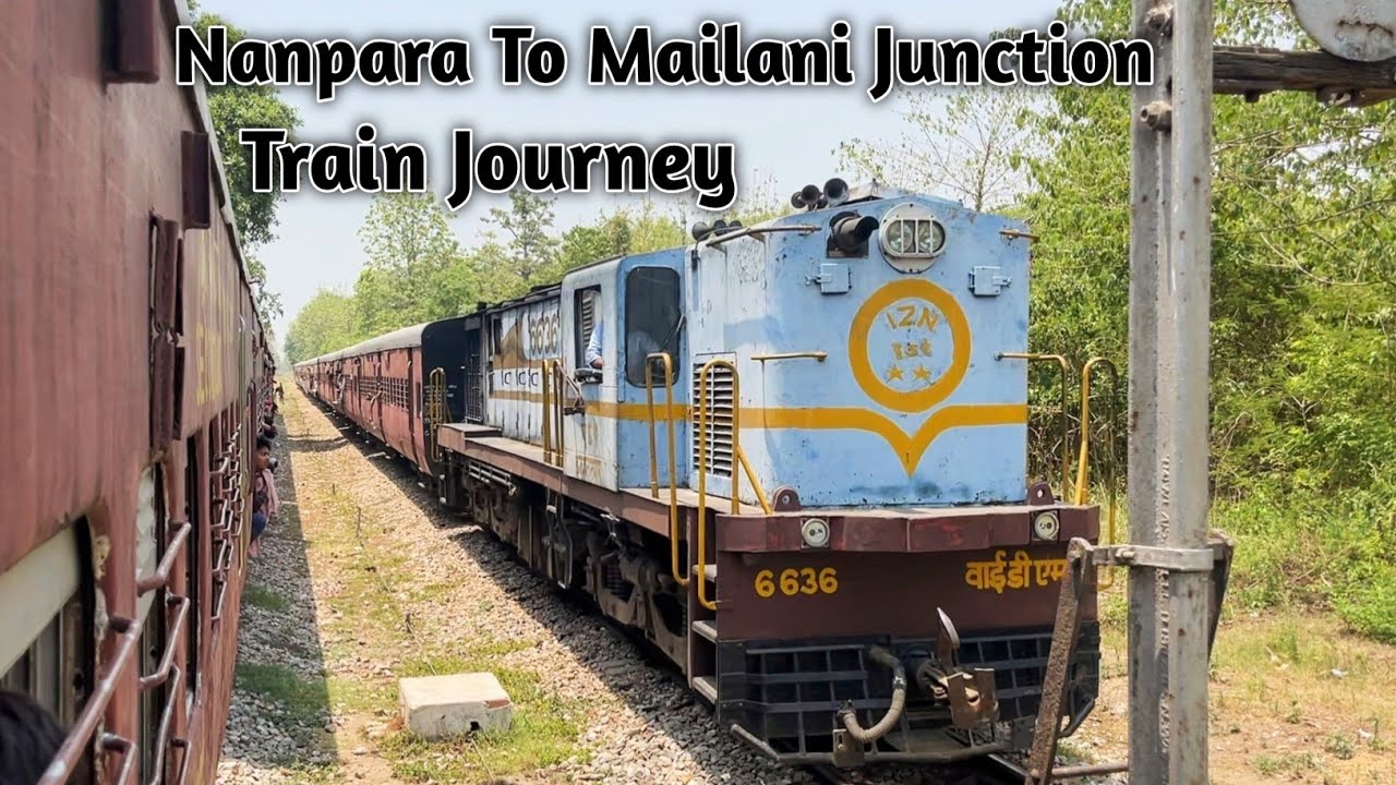 Train Journey Dudhwa National Park | Nanpara Junction To Mailani Junction
