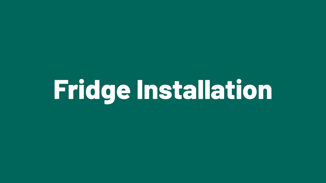 Fridge Installation