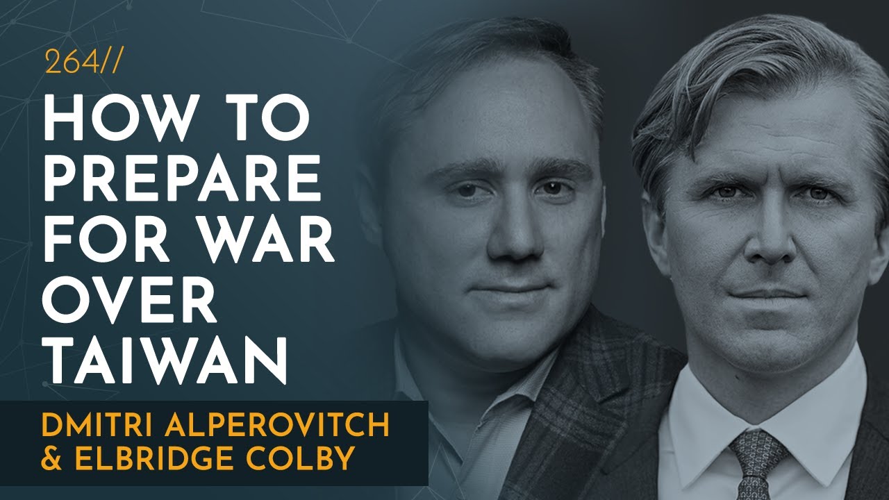 How to Prepare for the Next Taiwan Crisis | Dmitri Alperovitch, Elbridge Colby, & Jamil N. Jaffer