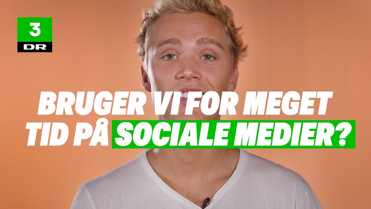 Bruger vi for meget tid p&aring; sociale medier? | Udvid min horisont | DR3