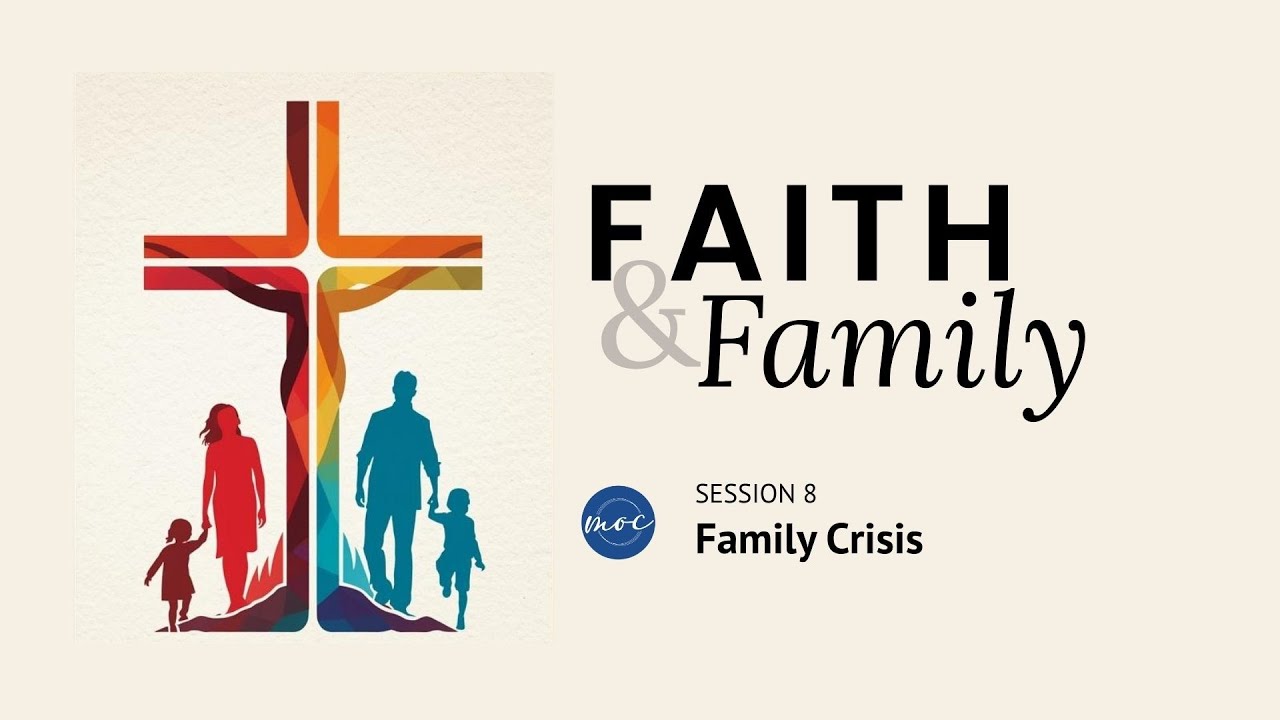 Bible Study | Faith & Family: Family Crisis