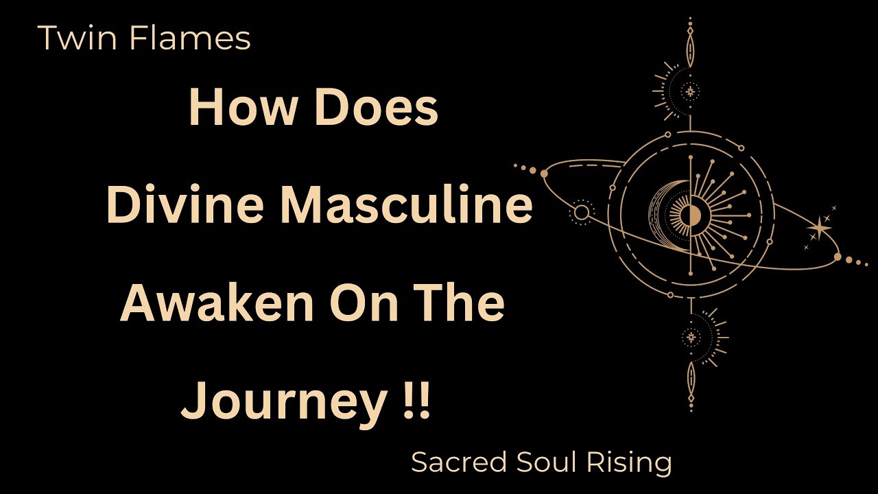 Twin Flames How Does Divine Masculine Awaken !!