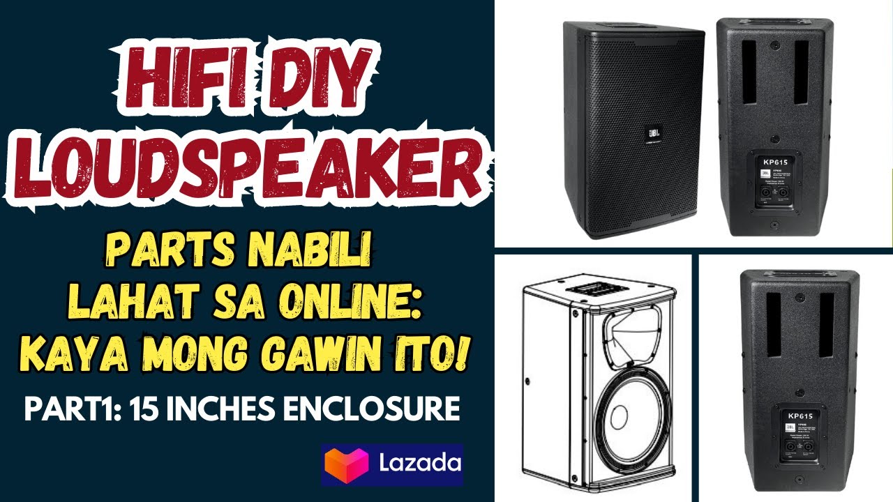 PAANO MAG ASSEMBLE NG HIFI 15 INCHES LOUDSPEAKER DIY NA KAYA NG BULSA | AVAILABLE LAHAT SA LAZADA