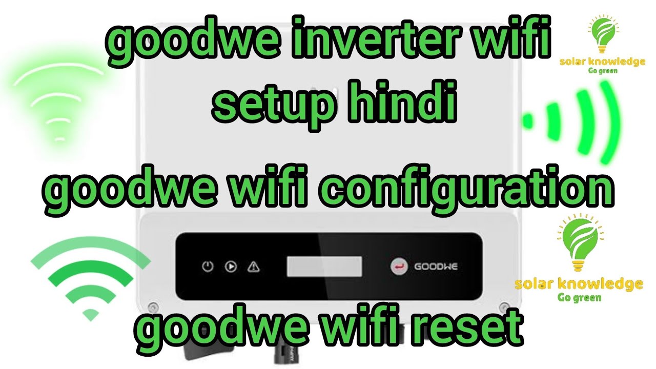 Goodwe inverter wifi setup | Goodwe inverter wifi configuration | Goodwe inverter ko online kaise